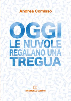 Andrea Comisso - Oggi le nuvole regalano una tregua