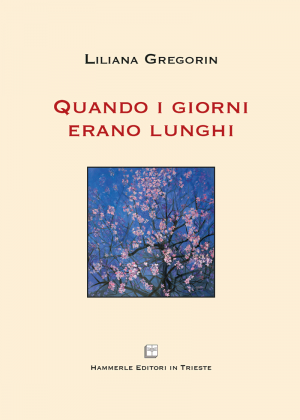 Liliana Gregorin - Quando i giorni erano lunghi