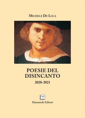 Michele De Luca - Poesie del disincanto