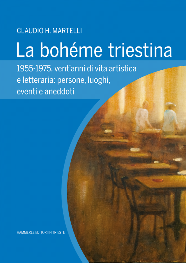 Claudio H. Martelli - La bohéme triestina