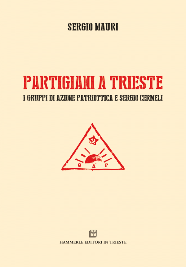Sergio Mauri - Partigiani a Trieste
