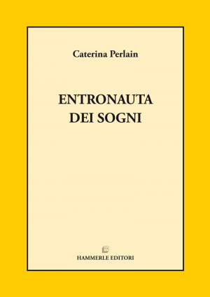 Caterina Perlain - Entronauta dei sogni