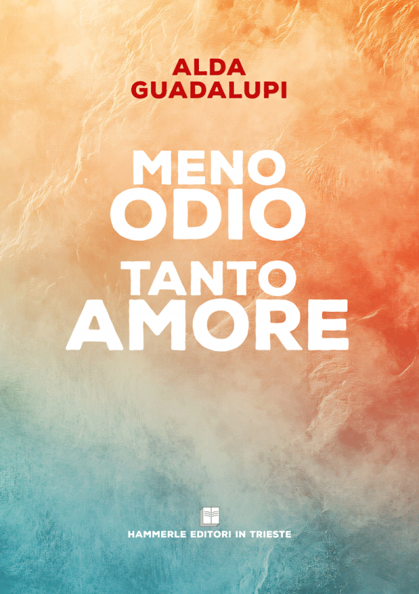 Alda Guadalupi - Meno odio Tanto amore