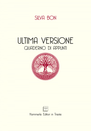 Silva Bon - Ultima versione. Quaderno di appunti