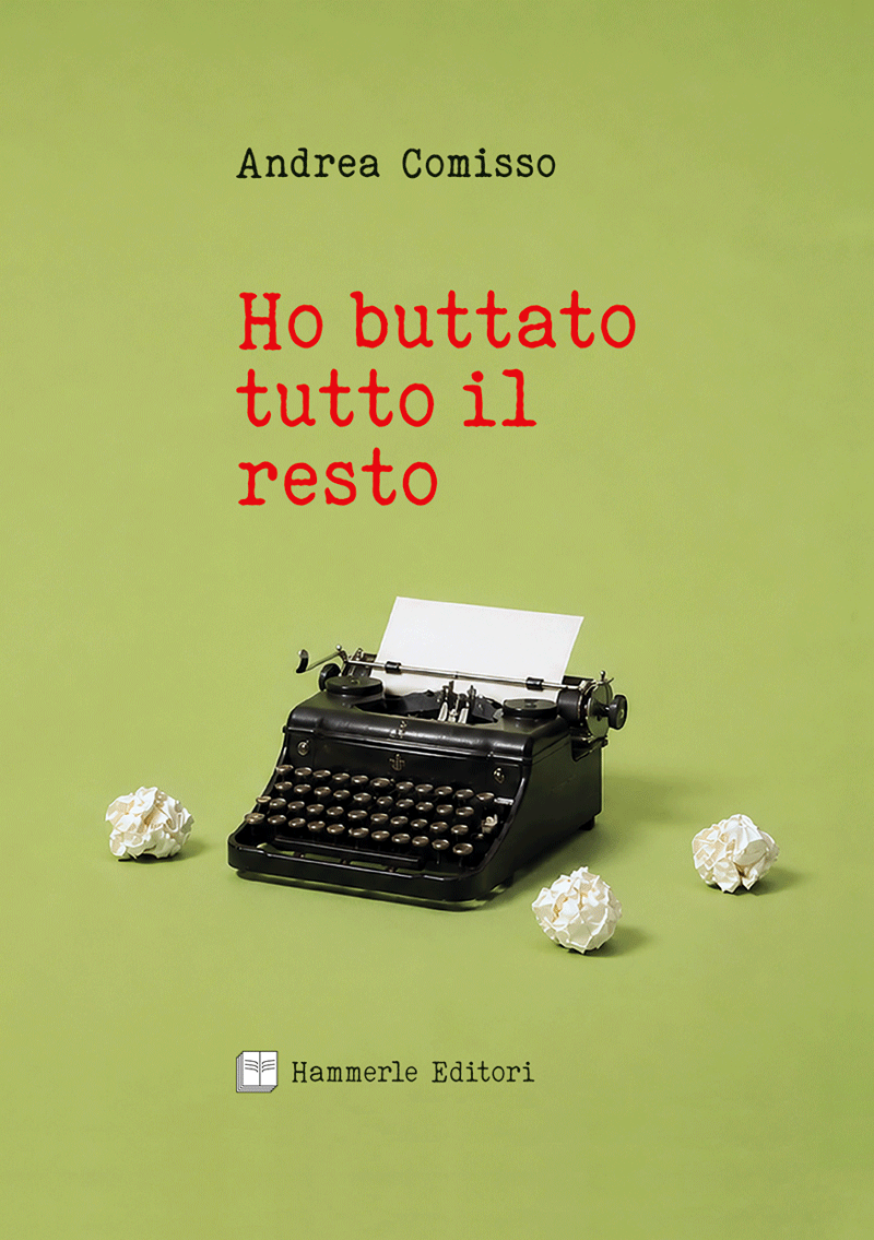 Andrea Comisso - Ho buttato tutto il resto